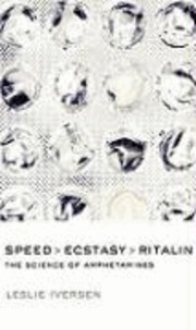 Leslie L. Iversen - Speed, Ecstasy, Ritalin: The Science of Amphetamines.