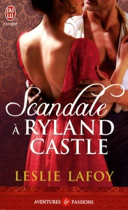 Leslie LaFoy - Scandale à Ryland Castle.