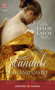Leslie LaFoy - Scandale à Ryland Castle.