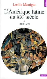 L'Amerique Latine Au Xxeme Siecle. Tome 1, 1889-1929