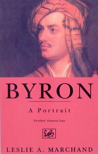 Leslie Marchand - Byron - A Portrait.