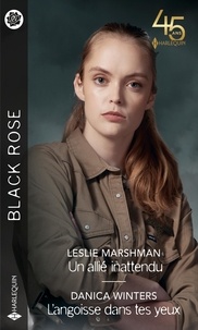 Leslie Marshman et Danica Winters - Un allié inattendu ; L'angoisse dans tes yeux.