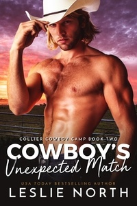 Leslie North - Cowboy’s Unexpected Match - Collier Cowboy Camp, #2.