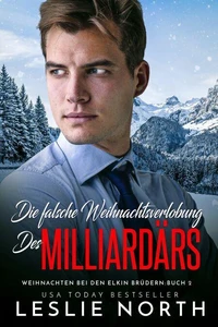 Die falsche Weihnachtsverlobung des Milliardärs