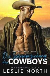  Leslie North - Die Scheinbeziehung des Cowboys - Cafferty Ranch Serie, #2.