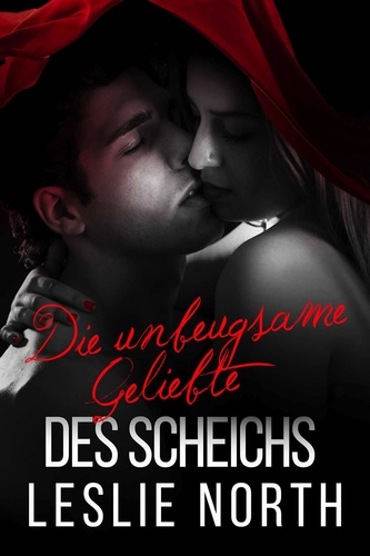  Leslie North - Die unbeugsame Geliebte des Scheichs - Die Scheich Adjalane-Serie, #2.