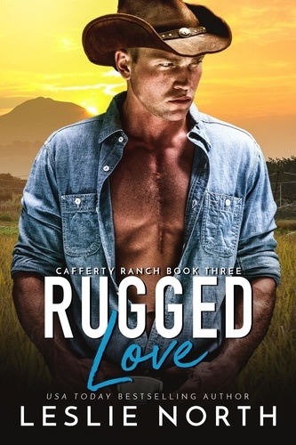  Leslie North - Rugged Love - Cafferty Ranch, #3.