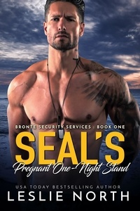  Leslie North - SEAL’s Pregnant One-Night Stand - Bronte Security Services, #1.