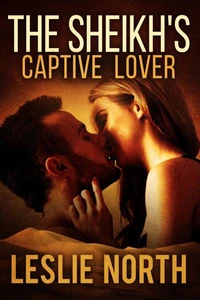 The Sheikh's Captive Lover