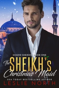  Leslie North - The Sheikh's Christmas Maid - Shadid Sheikhs series, #1.