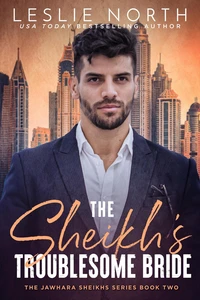 The Sheikh's Troublesome Bride