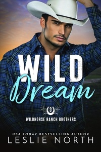  Leslie North - Wild Dream - Wildhorse Ranch Brothers, #3.