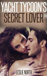 Yacht Tycoon's Secret Lover: Part 1