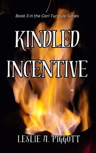  Leslie Piggott - Kindled Incentive - The Cari Turnlyle Series, #3.