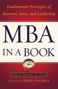 Leslie Pockell et Adrienne Avila - MBA in a Book - Fundamental Principles of Business, Sales, and Leadership.