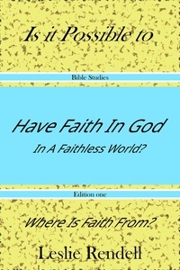  Leslie Rendell - Have Faith In God - Bible Studies, #23.