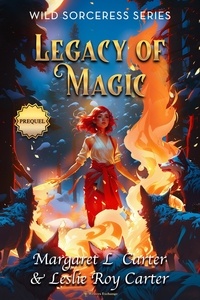  Leslie Roy Carter et  Margaret L. Carter - Wild Sorceress Series, Prequel: Legacy of Magic - Wild Sorceress Series, #0.