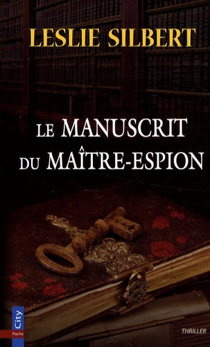 Leslie Silbert - Le manuscrit du maître-espion.