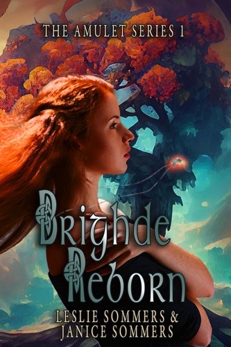  Leslie Sommers et  Janice Sommers - Brighde Reborn - The Amulet Series, #1.