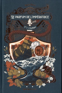 Leslie Tanguy - Le parfum de l'impératrice Tome 1 : L'Archipel.