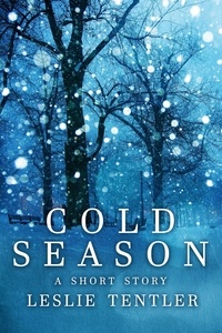  Leslie Tentler - Cold Season: A Short Story.