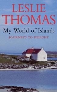 Leslie Thomas - My World Of Islands.