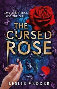 Leslie Vedder - The Bone Spindle: The Cursed Rose - Book 3.