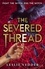 The Bone Spindle: The Severed Thread. Book 2