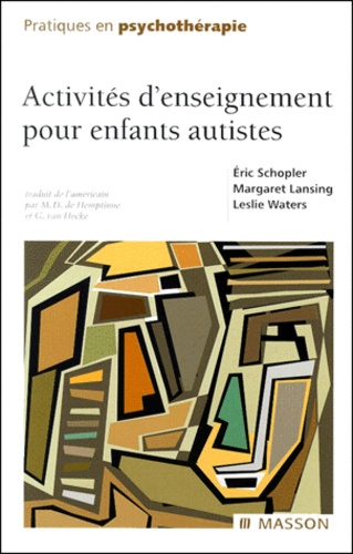 Leslie Waters et Eric Schopler - Activites D'Enseignement Pour Enfants Autistes.