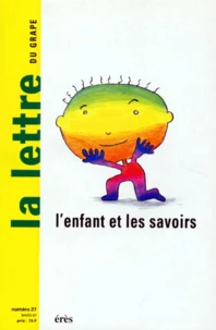 La Lettre Du Grape Numero 27 Mars 1997 : L'Enfant Et Les Savoirs