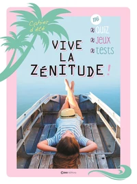 Cahier de vacances vive la zénitude !