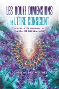 Les douze dimensions de l'être conscient