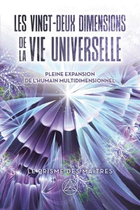 Les vingt-deux dimensions de la vie universelle