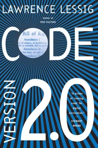 Code: And Other Laws of Cyberspace, Version 2.0