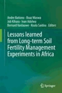 Andre Bationo - Lessons learned from Long-term Soil Fertility Management Experiments in Africa.