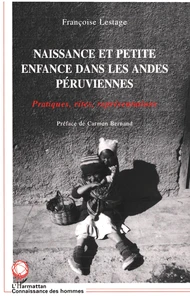 Naissance Et Petite Enfance Dans Les Andes Peruviennes Pratiques, Rites, Representations