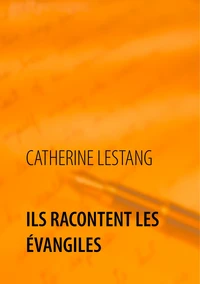 Ils racontent les Evangiles