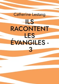 Ils racontent les Evangiles
