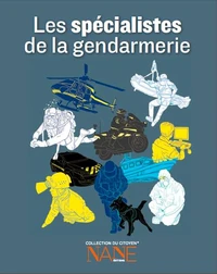 Expliquez-moi Les spécialistes de la gendarmerie