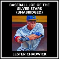 Baseball Joe Of The Silver Stars (Unabridged)