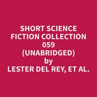 Short Science Fiction Collection 059 (Unabridged)
