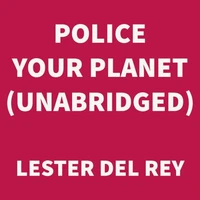 Police Your Planet (UNABRIDGED)