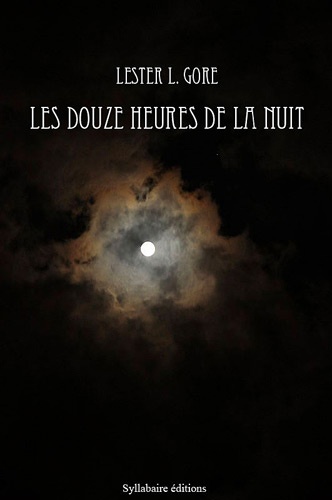 Lester L. Gore - Les Douze Heures de la Nuit.
