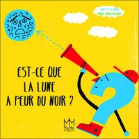 Est-ce que la lune a peur du noir ?