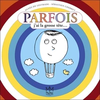 Parfois... j'ai la grosse tête