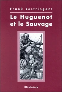 Le huguenot et le sauvage (1555-1589)