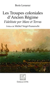 Les Troupes coloniales d'Ancien Régime