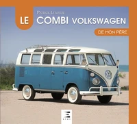 Le Combi Volkswagen de mon père