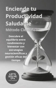 Enciende tu Productividad Saludable: Método Científico