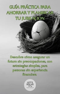 Guía Práctica para Ahorrar y Planificar tu Jubilación